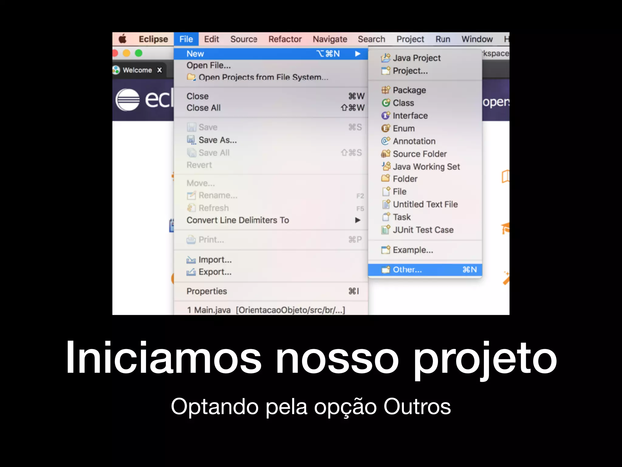 Iniciamos nosso projeto
Optando pela opção Outros
 