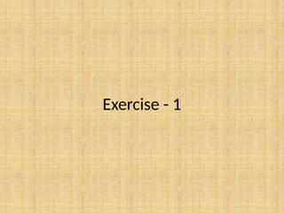 Exercise - 1
 
