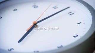 Demo Time 
 