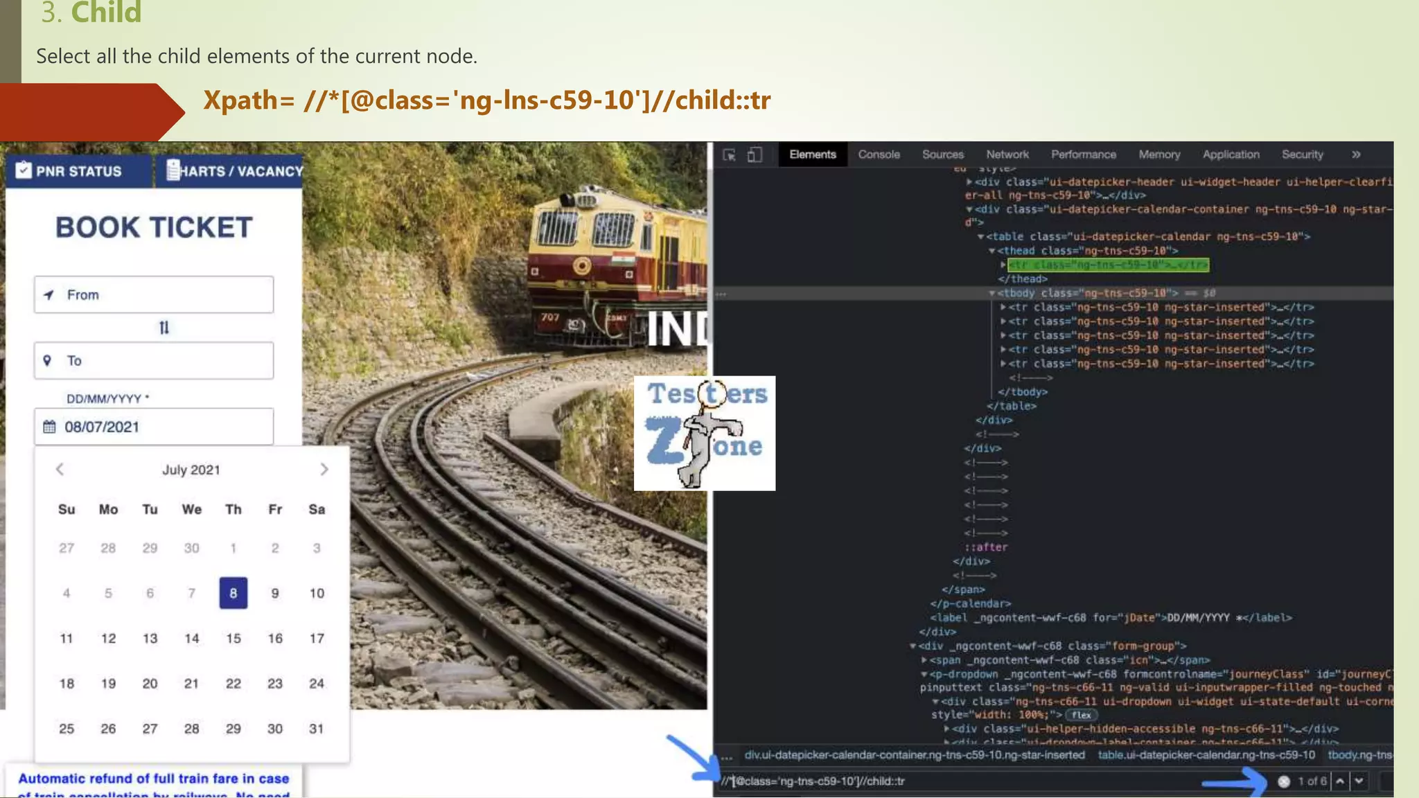 3. Child
Select all the child elements of the current node.
Xpath= //*[@class='ng-lns-c59-10']//child::tr
 