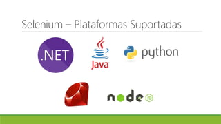 Selenium – Plataformas Suportadas
 