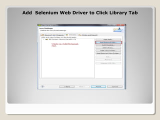 Add Selenium Web Driver to Click Library TabAdd Selenium Web Driver to Click Library Tab
 