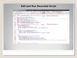 Edit and Run Recorded ScriptEdit and Run Recorded Script
 