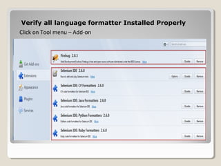 Verify all language formatter Installed Properly
Click on Tool menu – Add-on
 
