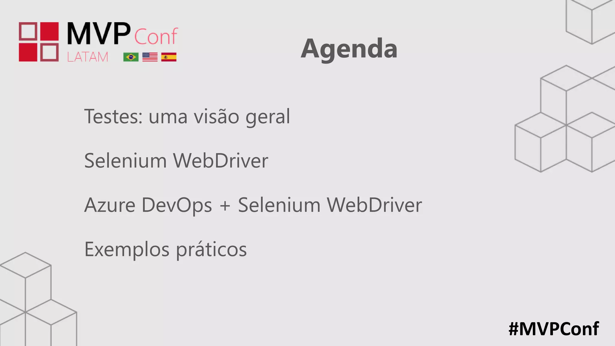 #MVPConf
Agenda
Testes: uma visão geral
Selenium WebDriver
Azure DevOps + Selenium WebDriver
Exemplos práticos
 