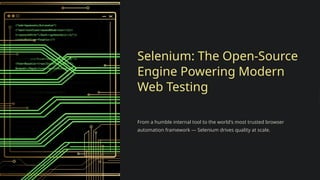 Selenium-The-OpenSource-Engine-Powering-Modern-Web-Testing. | PPTX