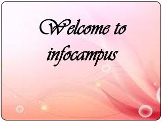 Welcome to
infocampus
 