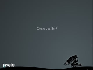 Quem usa Ext? 