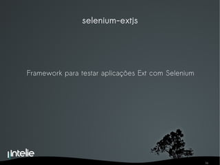 selenium-extjs Framework para testar aplicações Ext com Selenium 