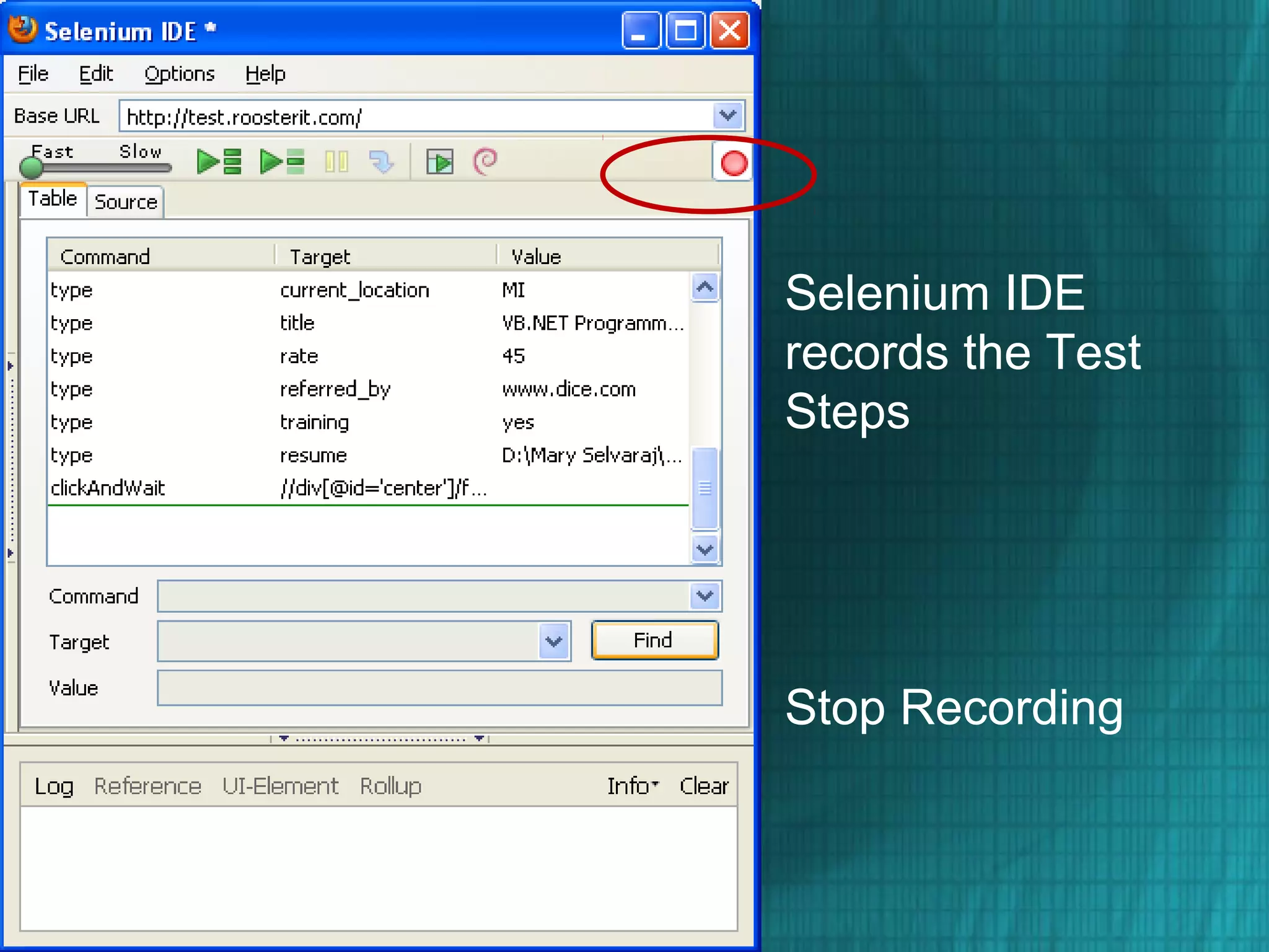 Selenium IDE
records the Test
Steps
Stop Recording
sss
 