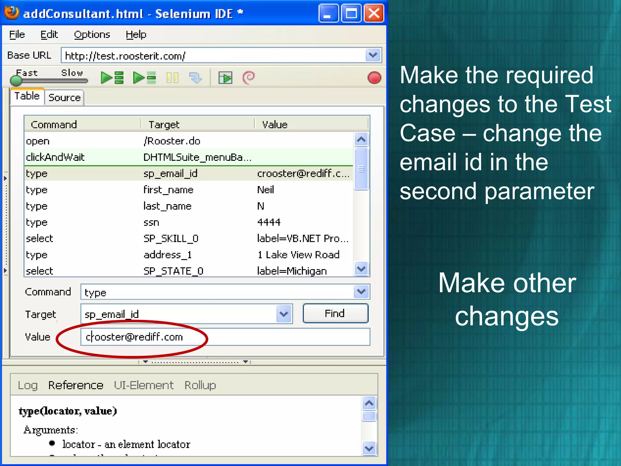 Make the required
changes to the Test
Case – change the
email id in the
second parameter
Make other
changes
s
 