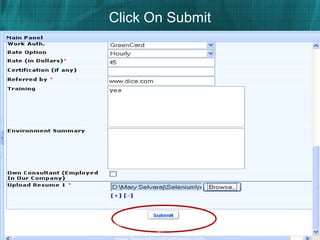 Click On Submit
wwsssw.Seleniumonlinetraining.in
fo
 