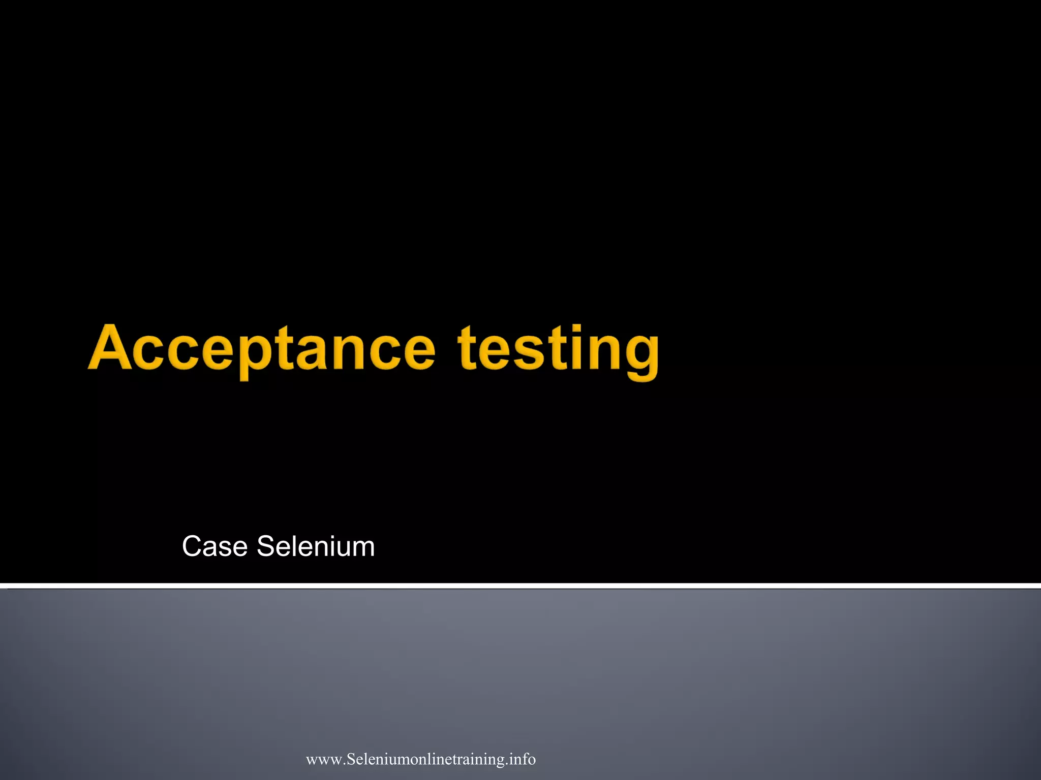 Case Selenium
www.Seleniumonlinetraining.info
 