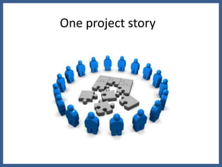 One project story
 