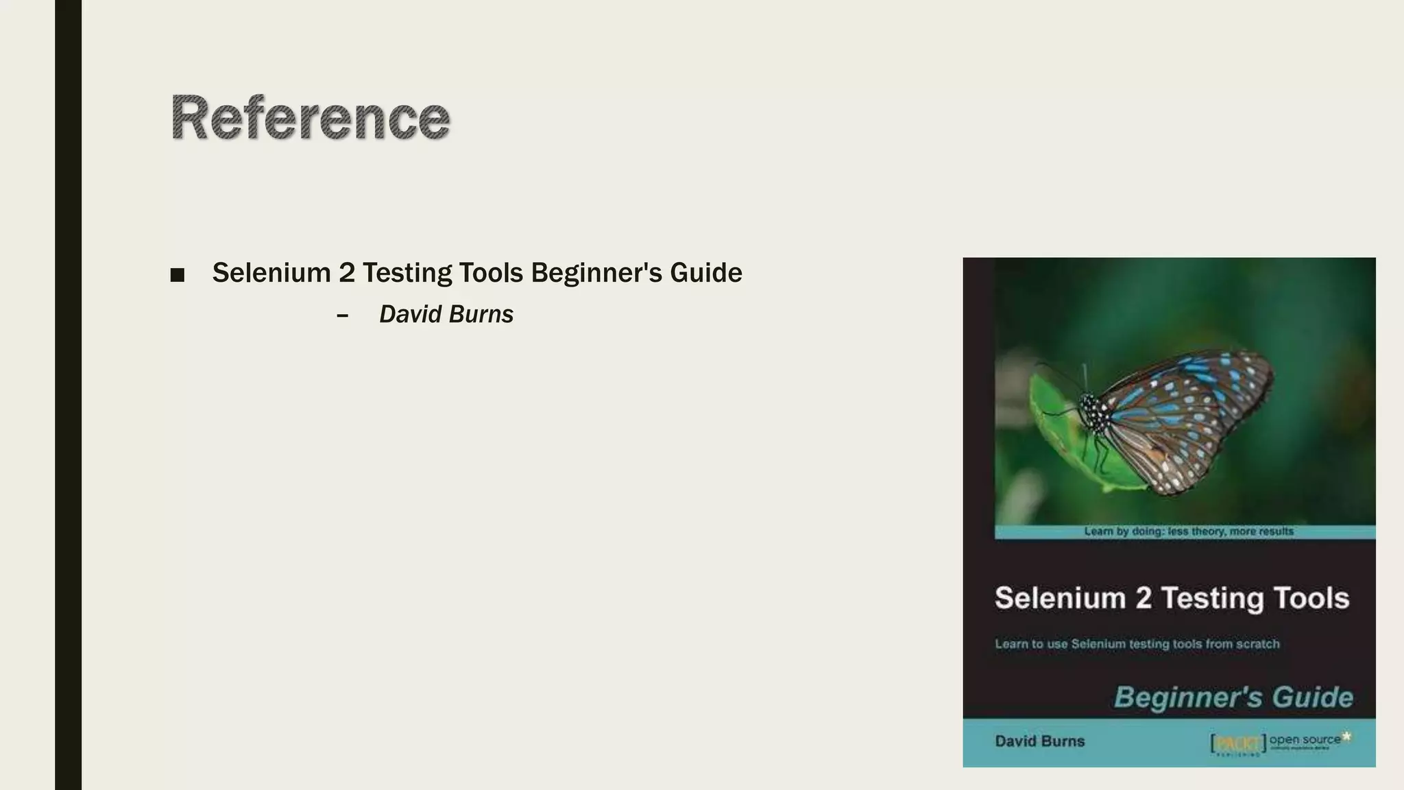 ■ Selenium 2 Testing Tools Beginner's Guide
– David Burns
 