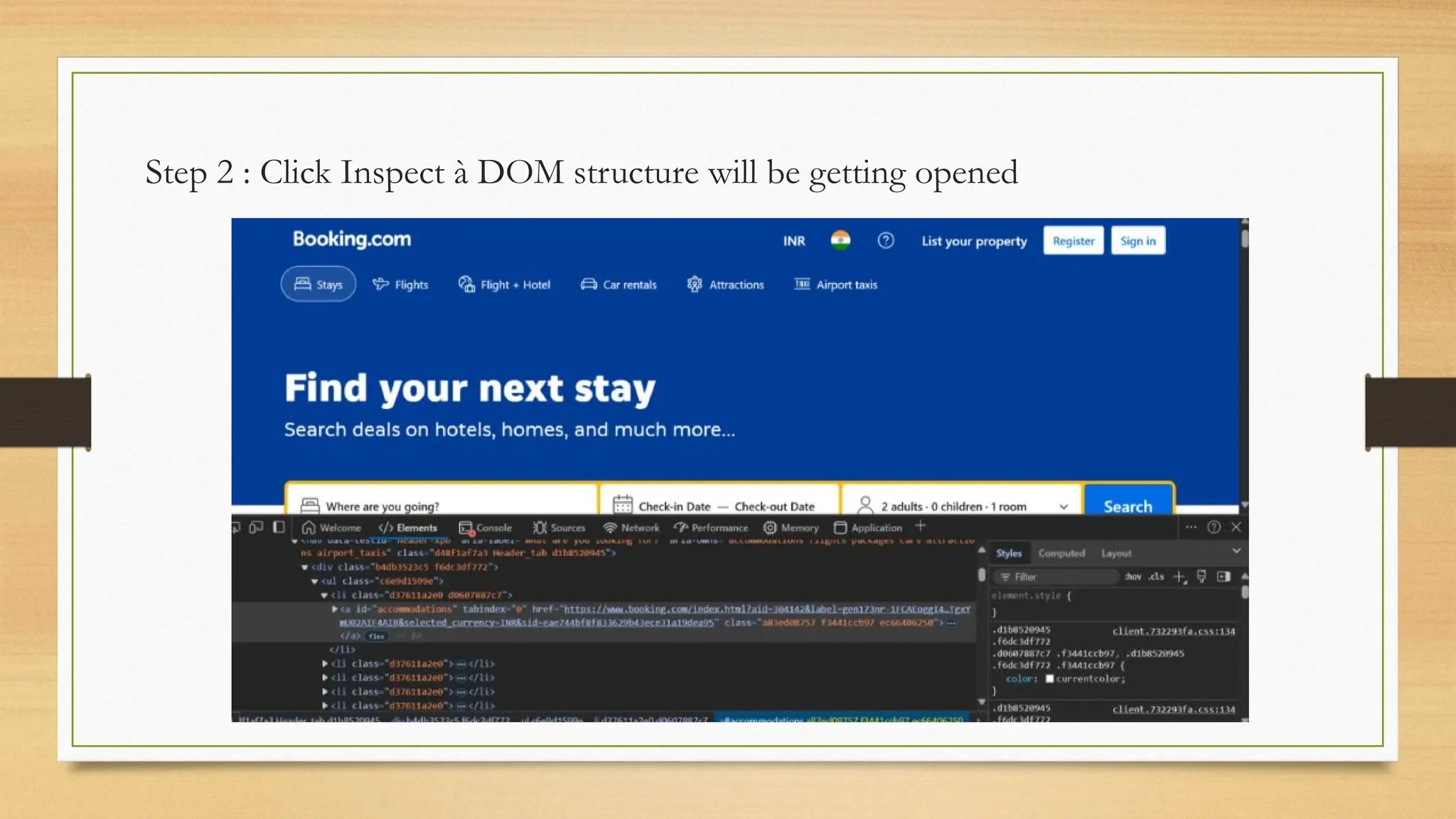 Step 2 : Click Inspect à DOM structure will be getting opened
 