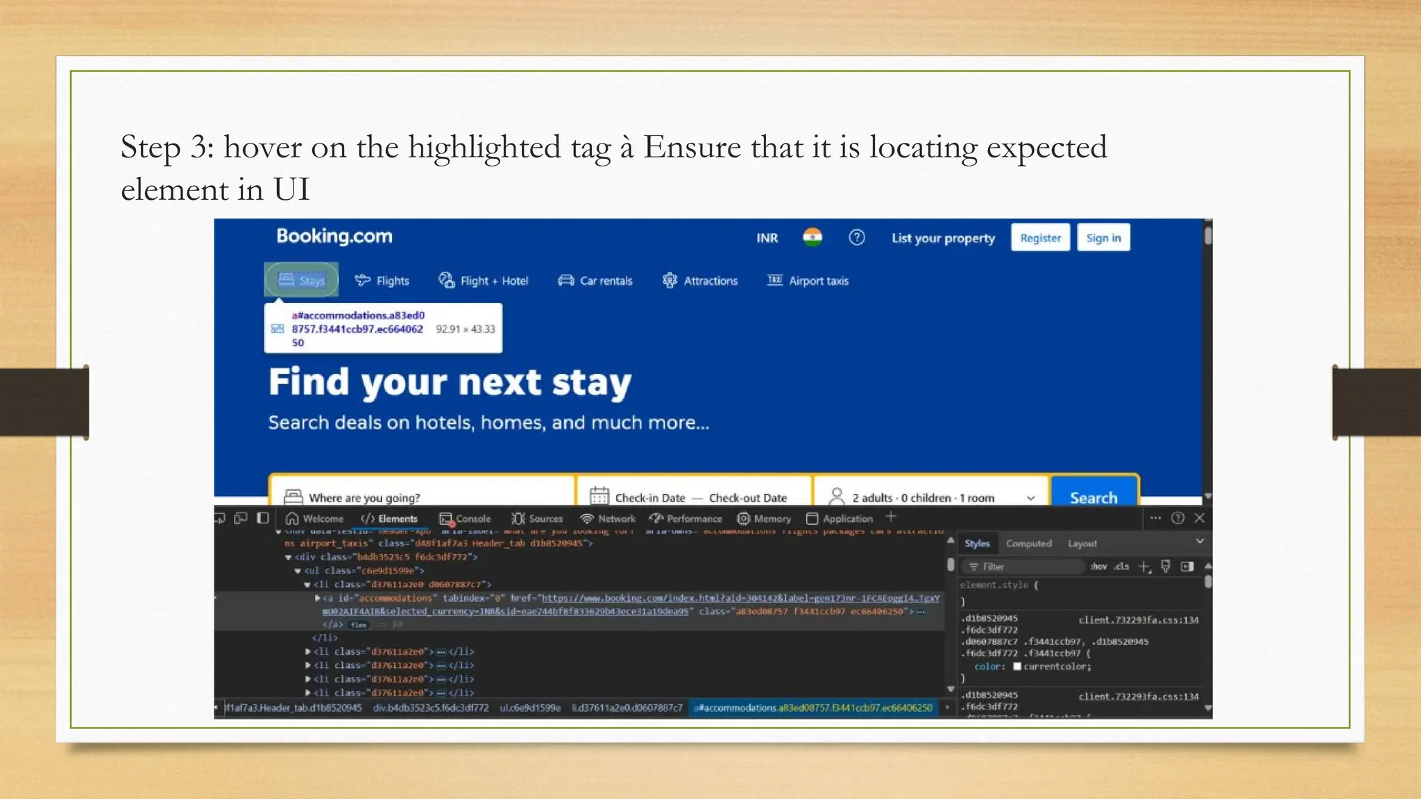 Step 3: hover on the highlighted tag à Ensure that it is locating expected
element in UI
 