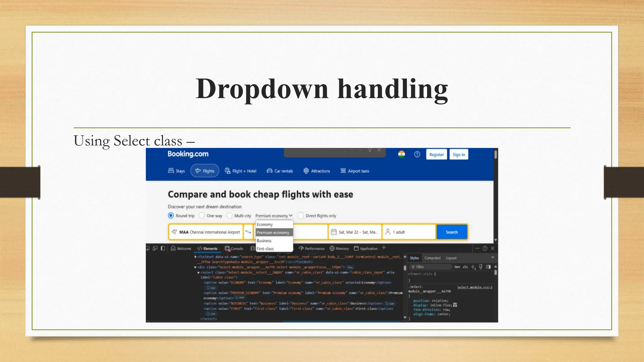 Dropdown handling
Using Select class –
 
