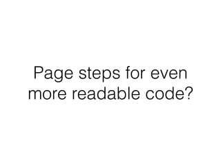 Page steps for even
more readable code?
 