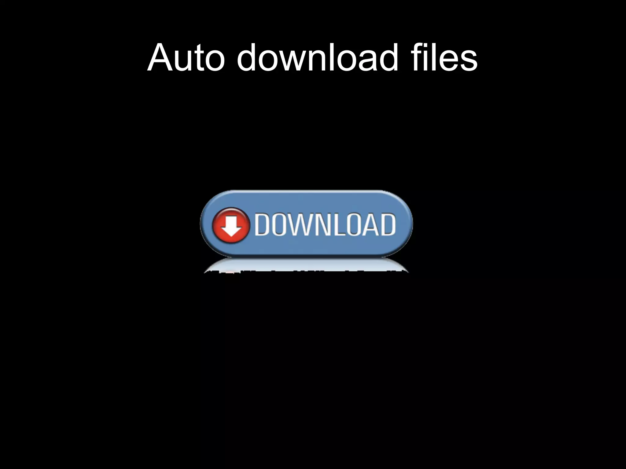 Auto download files
