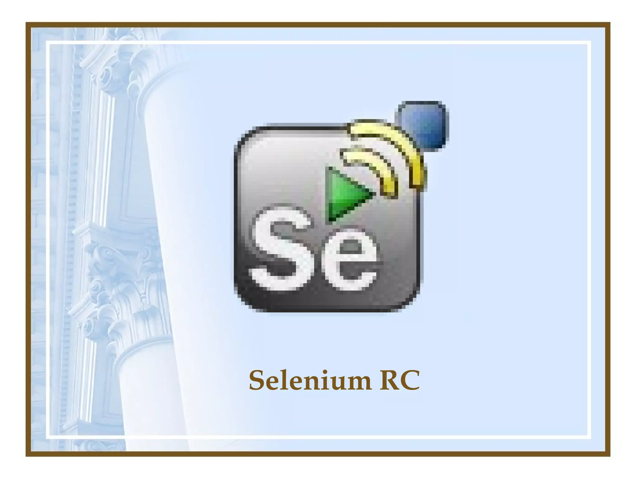 Selenium RC
 