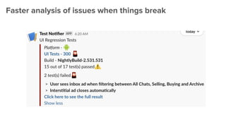 Faster analysis of issues when things break
 