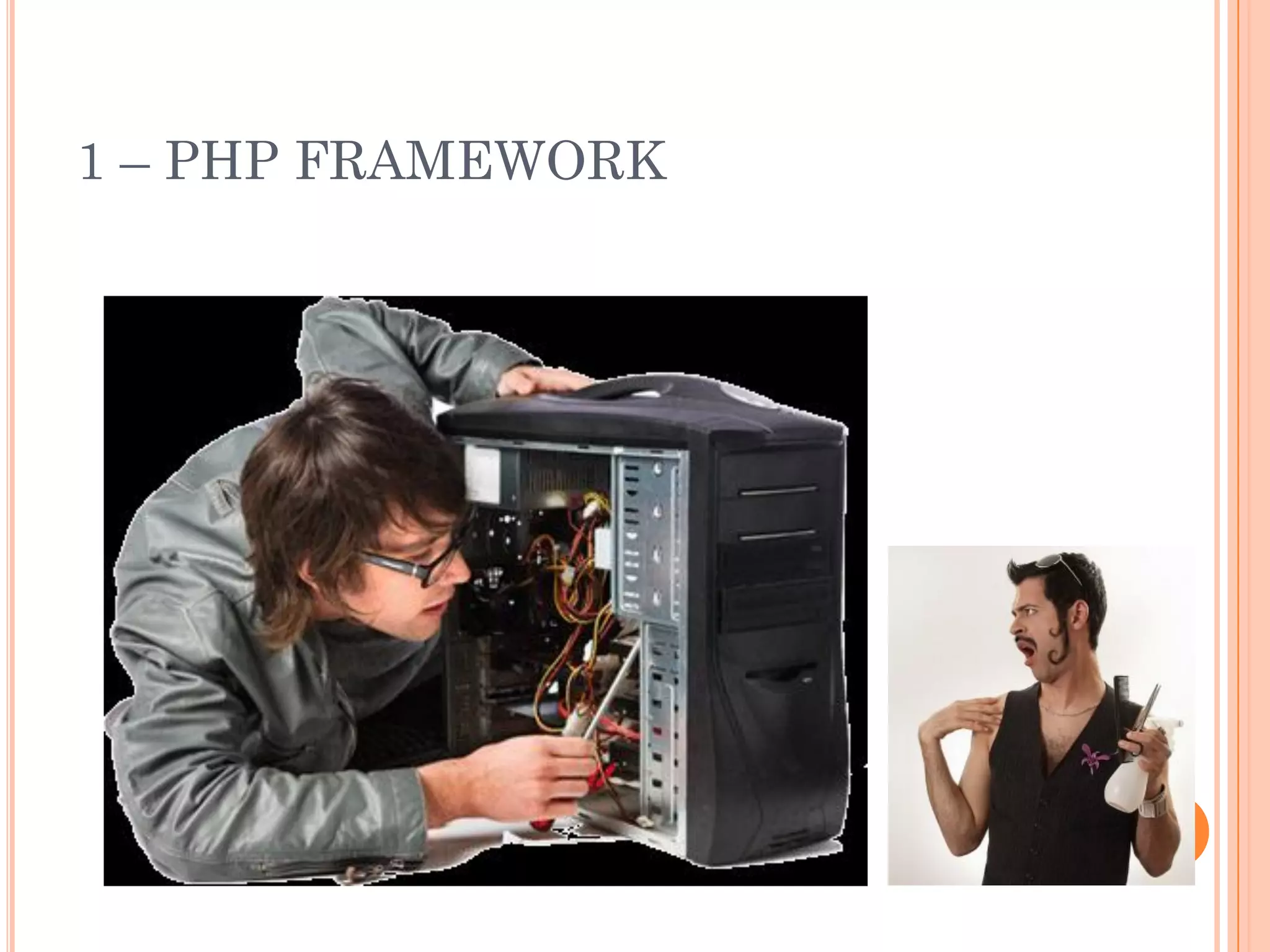 1 – PHP FRAMEWORK
 