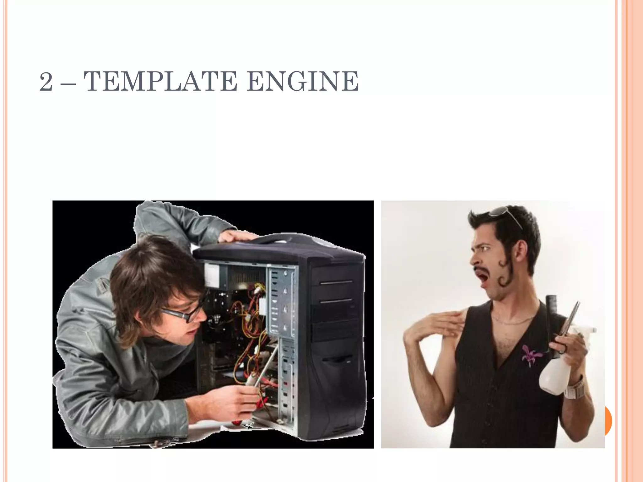 2 – TEMPLATE ENGINE
 