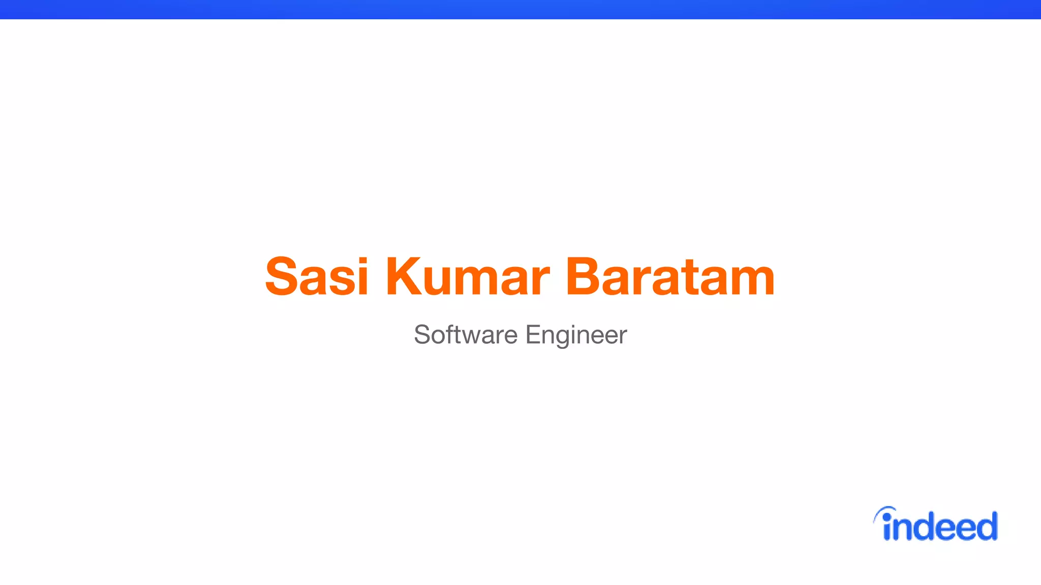 Sasi Kumar Baratam
Software Engineer
 