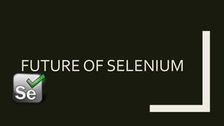 FUTURE OF SELENIUM
 