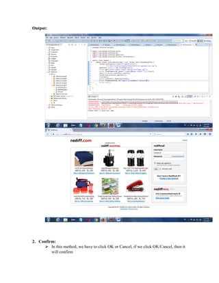 Output:
2. Confirm:
 In this method, we have to click OK or Cancel, if we click OK/Cancel, then it
will confirm
 