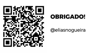 OBRIGADO!
@eliasnogueira
 