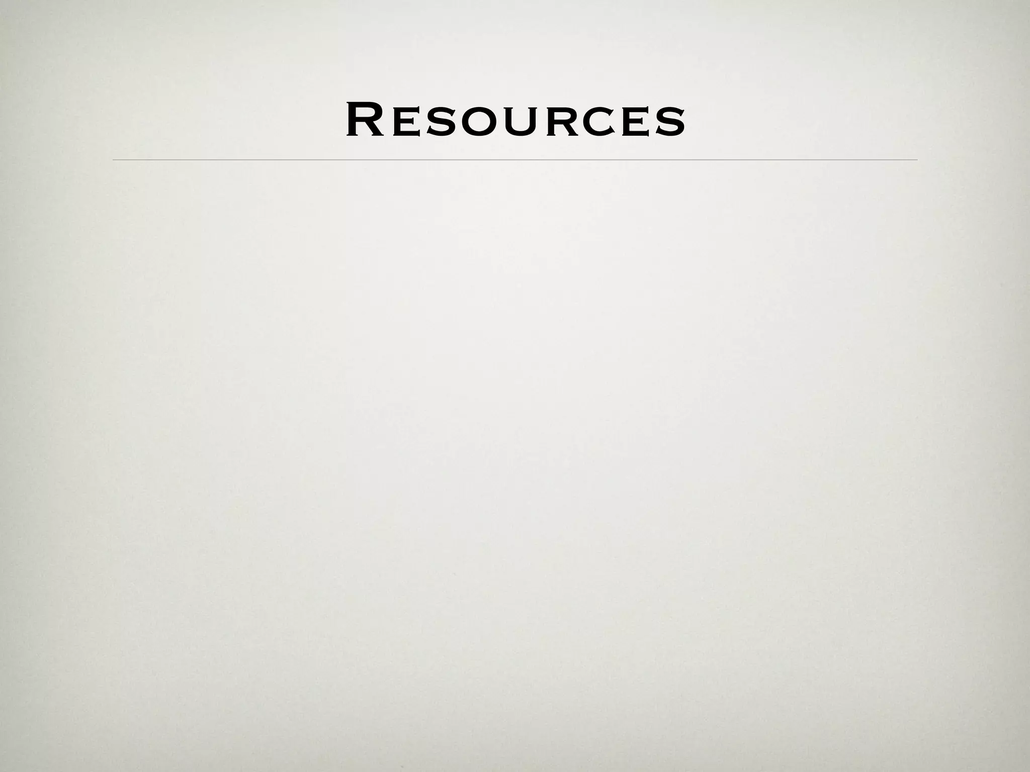 Resources
 