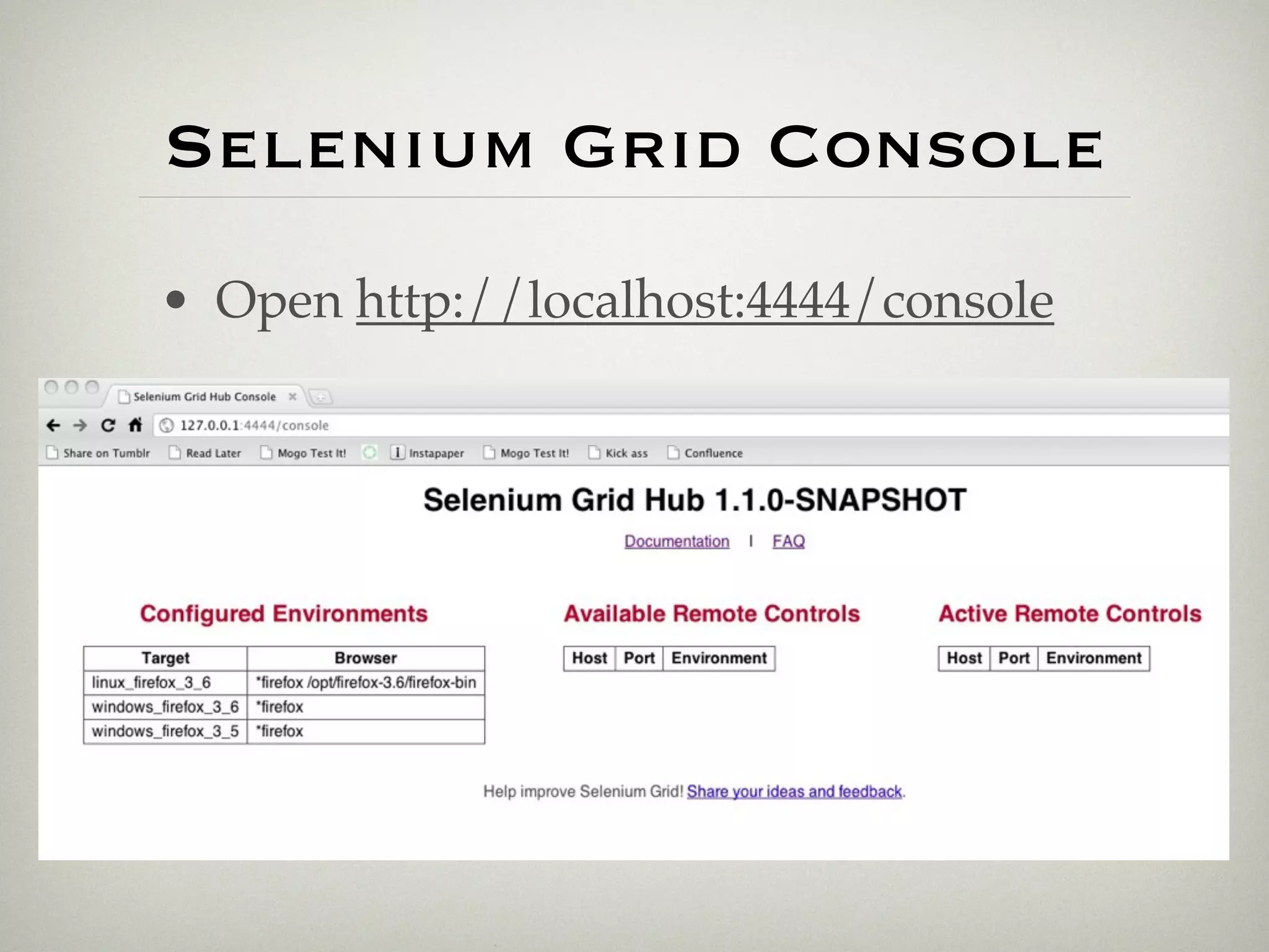 Selenium Grid Console
• Open http://localhost:4444/console
 