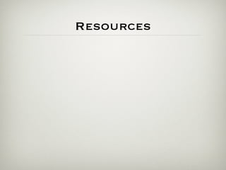 Resources
 