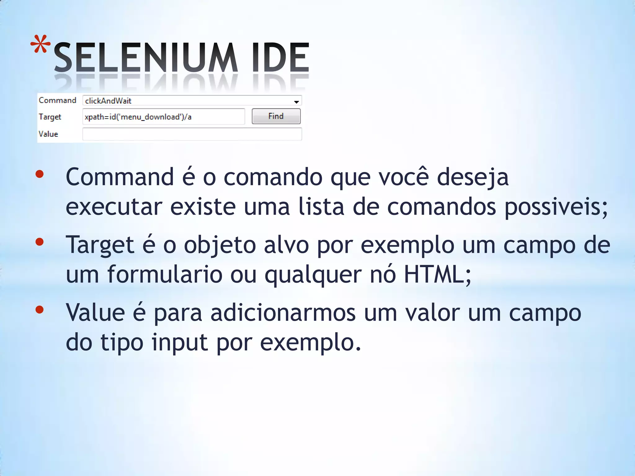 *
• Command é o comando que você deseja
executar existe uma lista de comandos possiveis;
• Target é o objeto alvo por exemplo um campo de
um formulario ou qualquer nó HTML;
• Value é para adicionarmos um valor um campo
do tipo input por exemplo.
 
