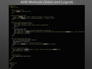 ADB Methods (Video and Logcat)
 