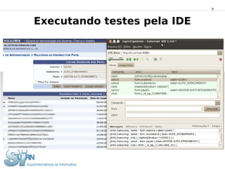 8


Executando testes pela IDE
 