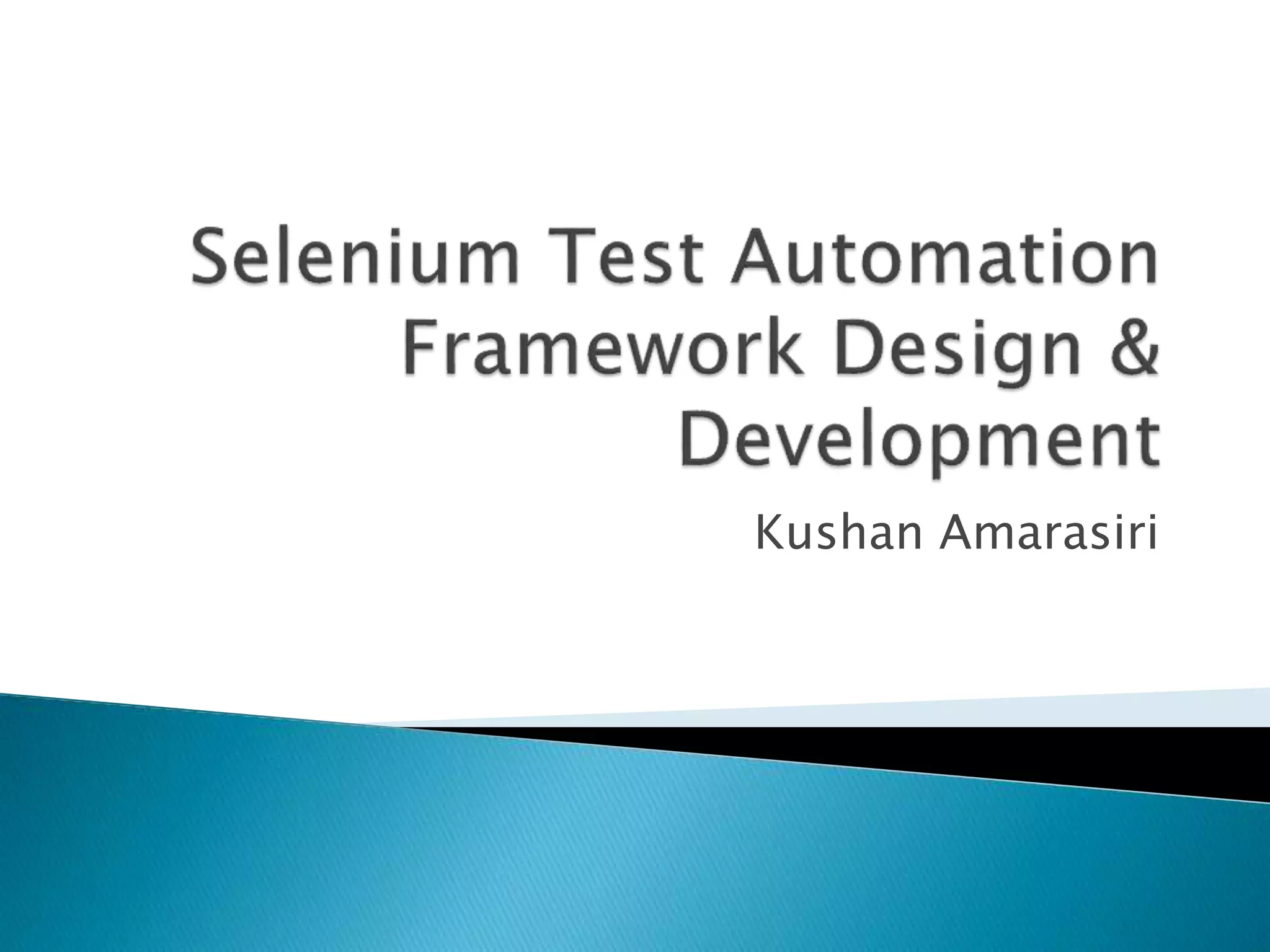Selenium test automation framework design & development | PPT