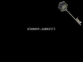 element.submit()
 
