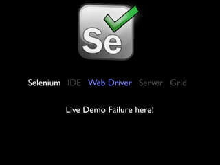 Selenium IDE Web Driver Server Grid


        Live Demo Failure here!
 