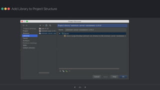 ‹ ›20
Add Library to Project Structure
 