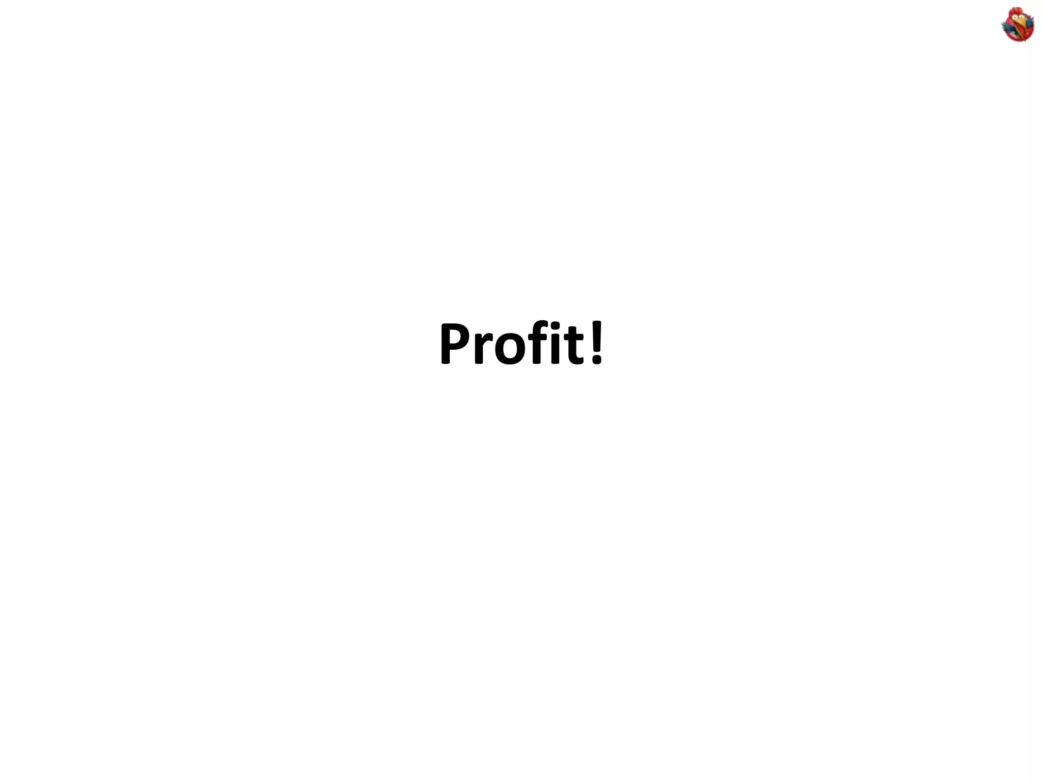 Profit! 