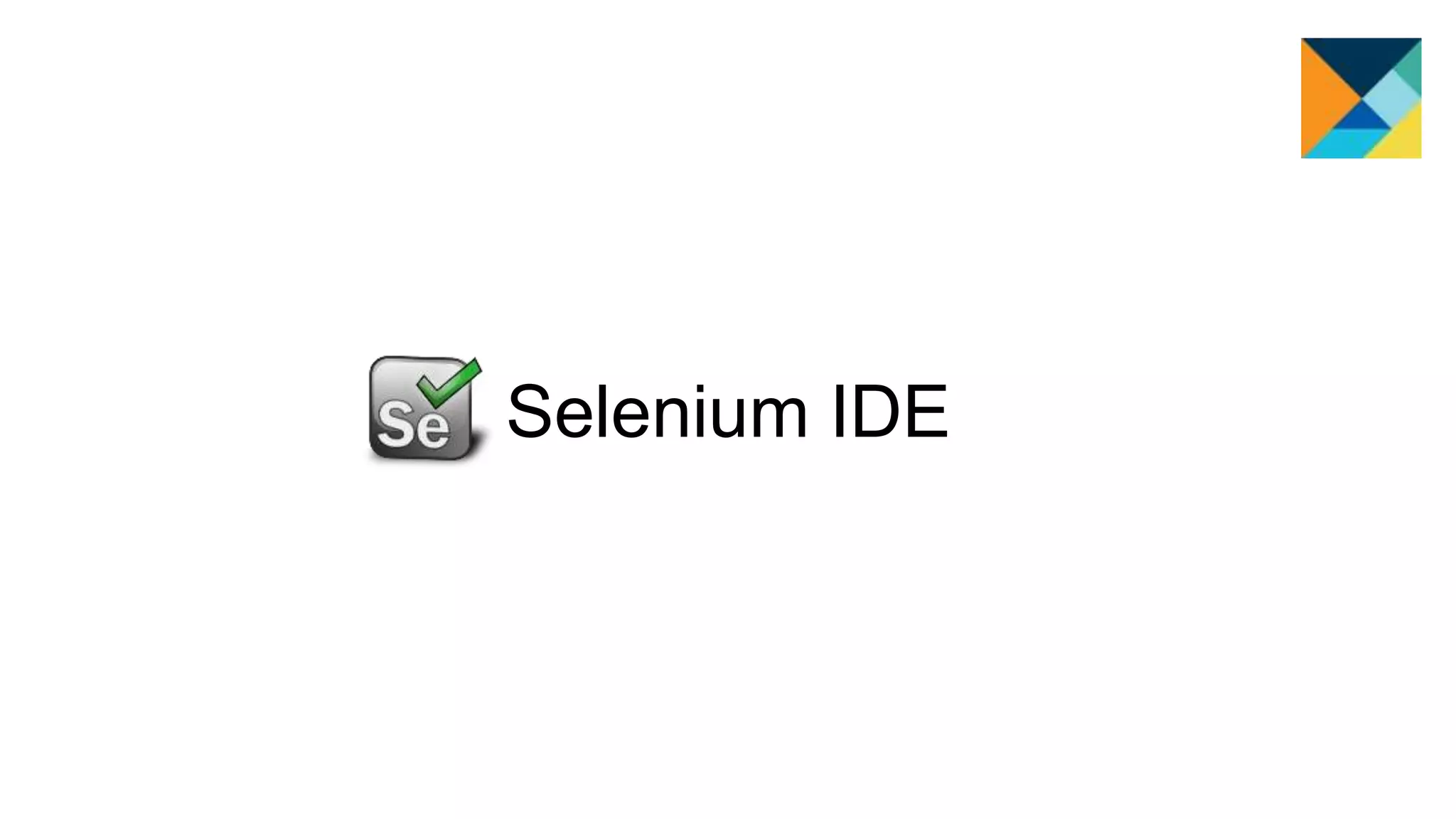 Selenium IDE
 