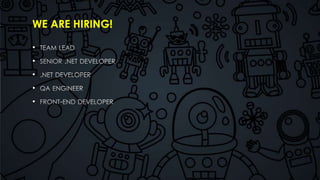 WE ARE HIRING! 
• 
• 
• 
• 
• 
 