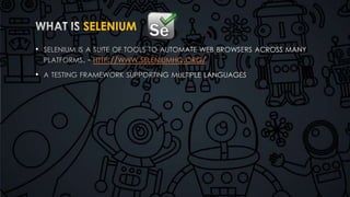 SELENIUM 
• 
HTTP://WWW.SELENIUMHQ.ORG/ 
• 
 