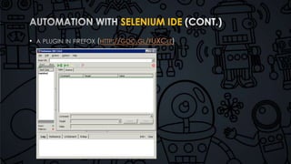 SELENIUM IDE 
• HTTP://GOO.GL/FUXCLZ 
 