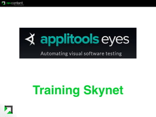 Training Skynet
 