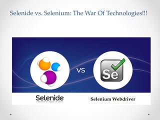 Selenide vs. Selenium: The War Of Technologies!!!
 