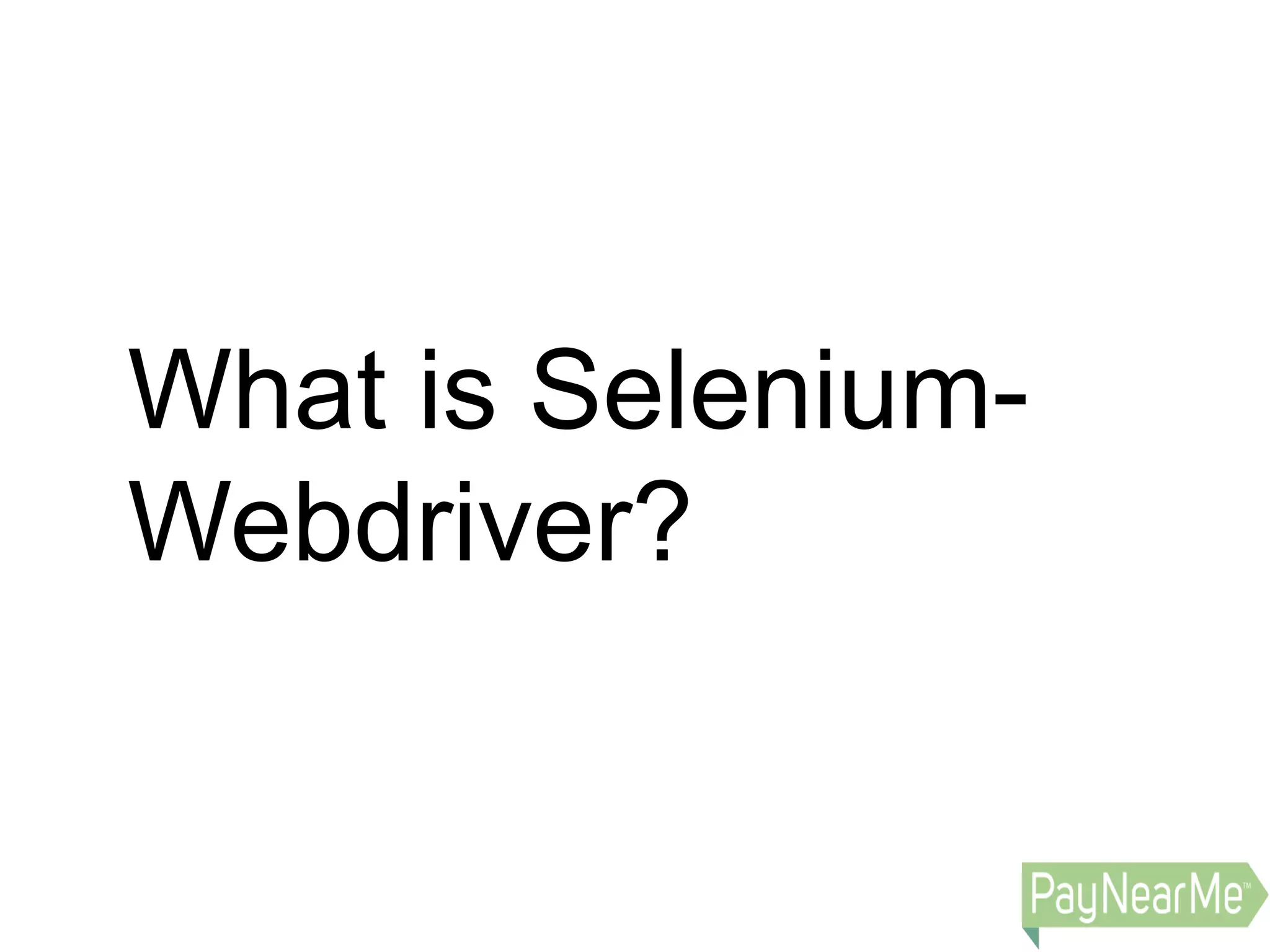 What is Selenium- Webdriver? 